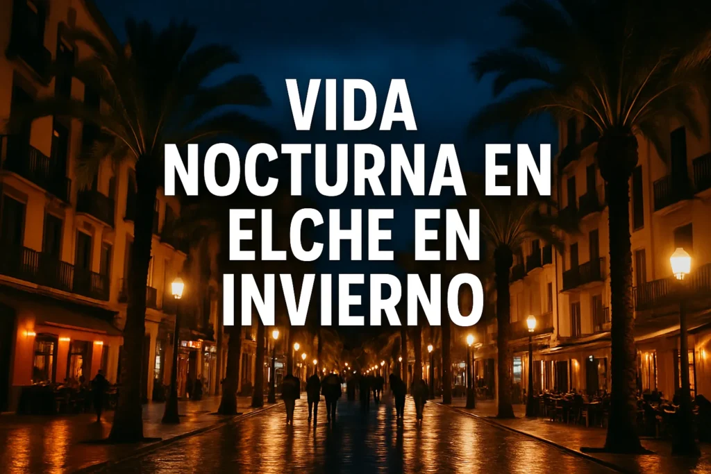 vida nocturna en Elche en invierno