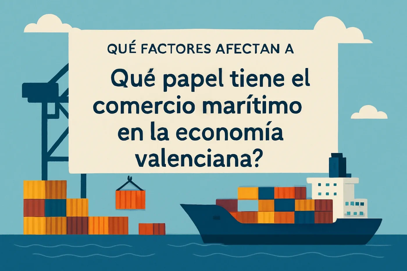 qué factores afectan a Qué papel tiene el comercio marítimo en la economía valenciana