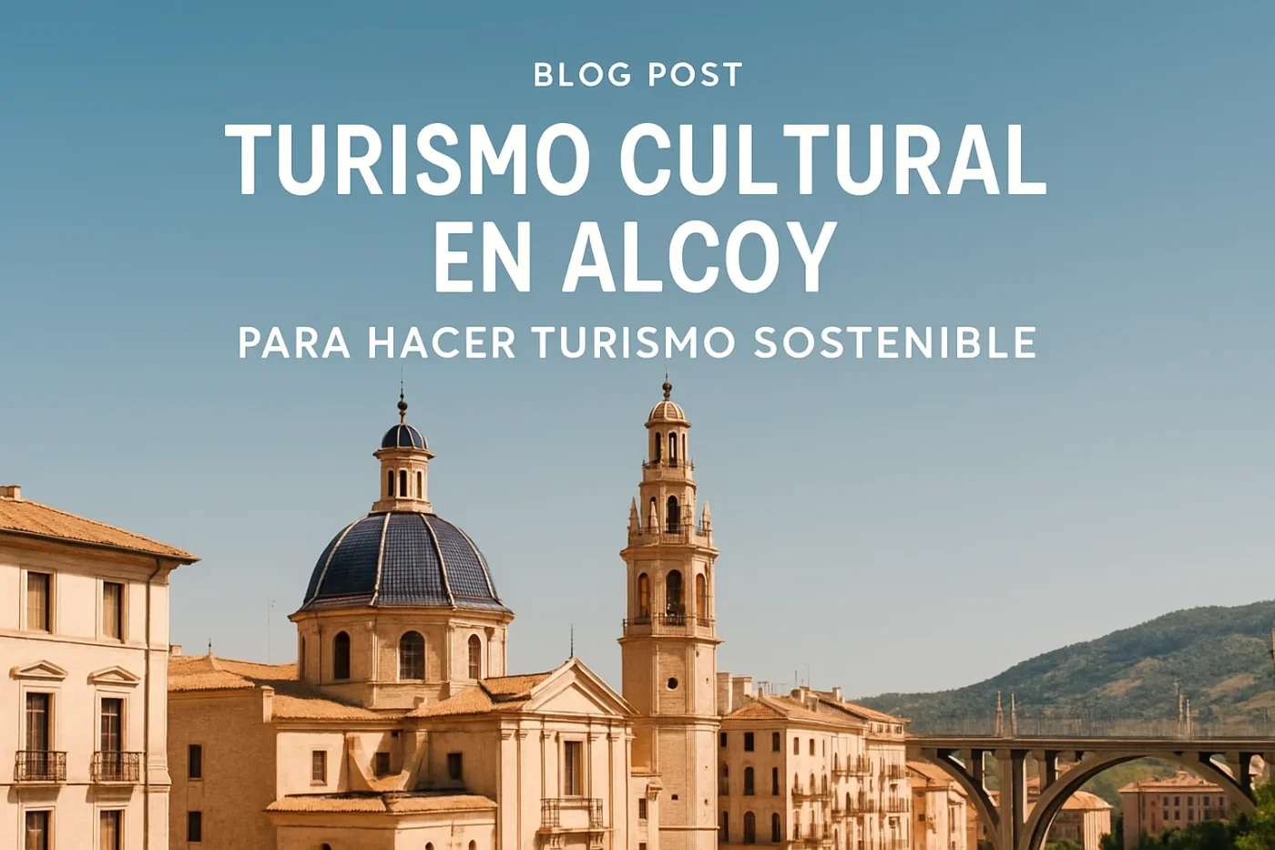 turismo-cultural-en-Alcoy-para-hacer-turismo-sostenible - Valencia Noticias 24h turismo cultural en Alcoy para hacer turismo sostenible