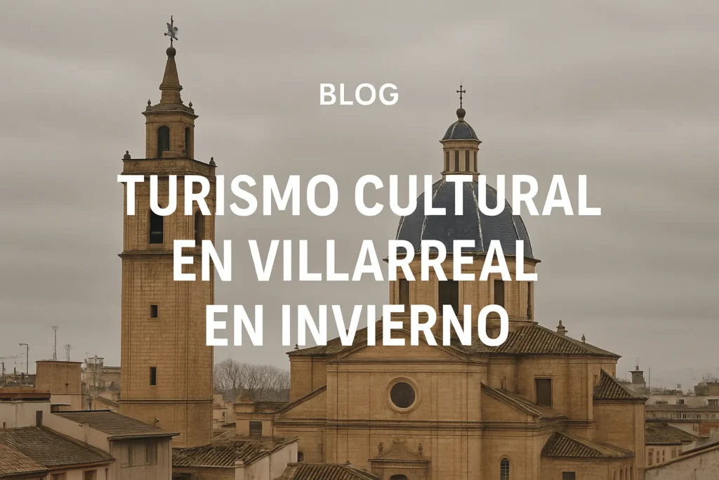 turismo cultural en Villarreal en invierno
