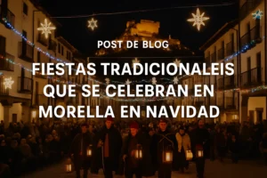 fiestas tradicionales que se celebran en Morella en Navidad