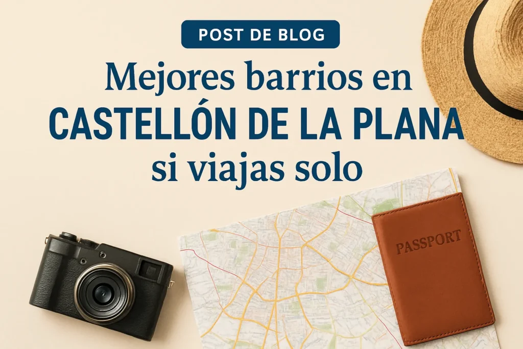 mejores barrios en Castellón de la Plana si viajas solo