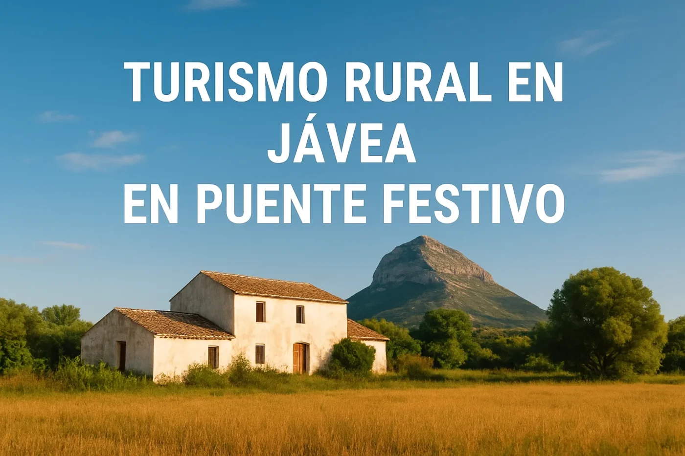 turismo-rural-en-Javea-en-puente-festivo - Valencia Noticias 24h turismo rural en Javea en puente festivo