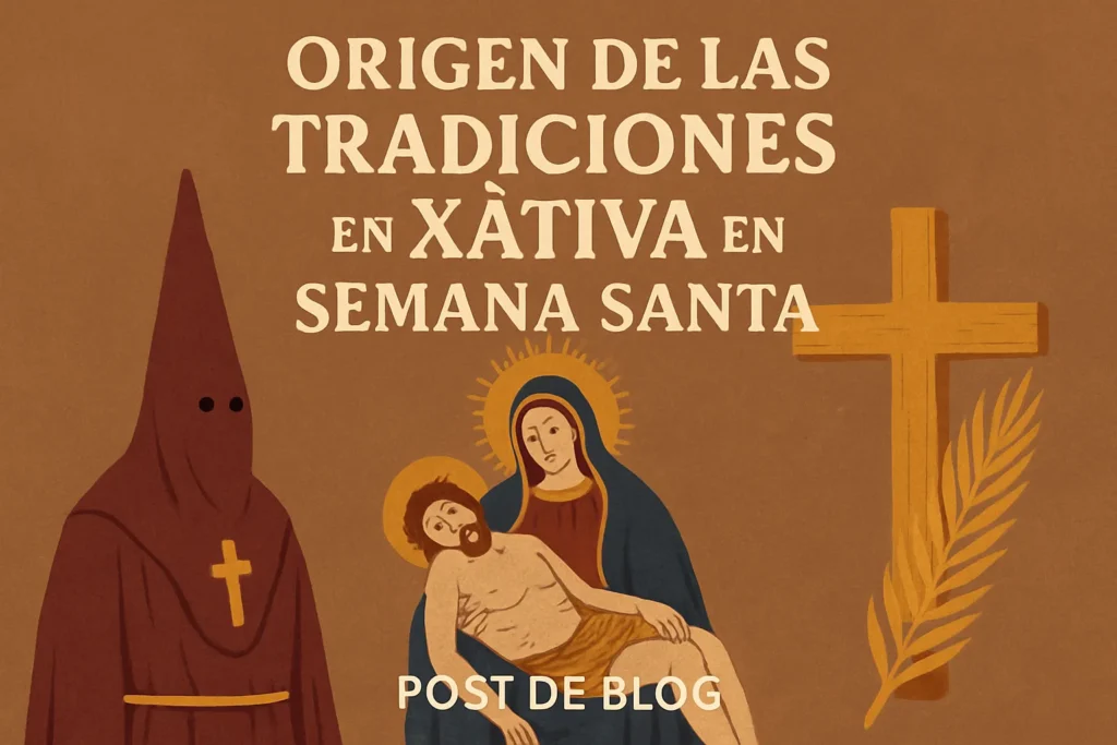 origen de las tradiciones de Xàtiva en Semana Santa