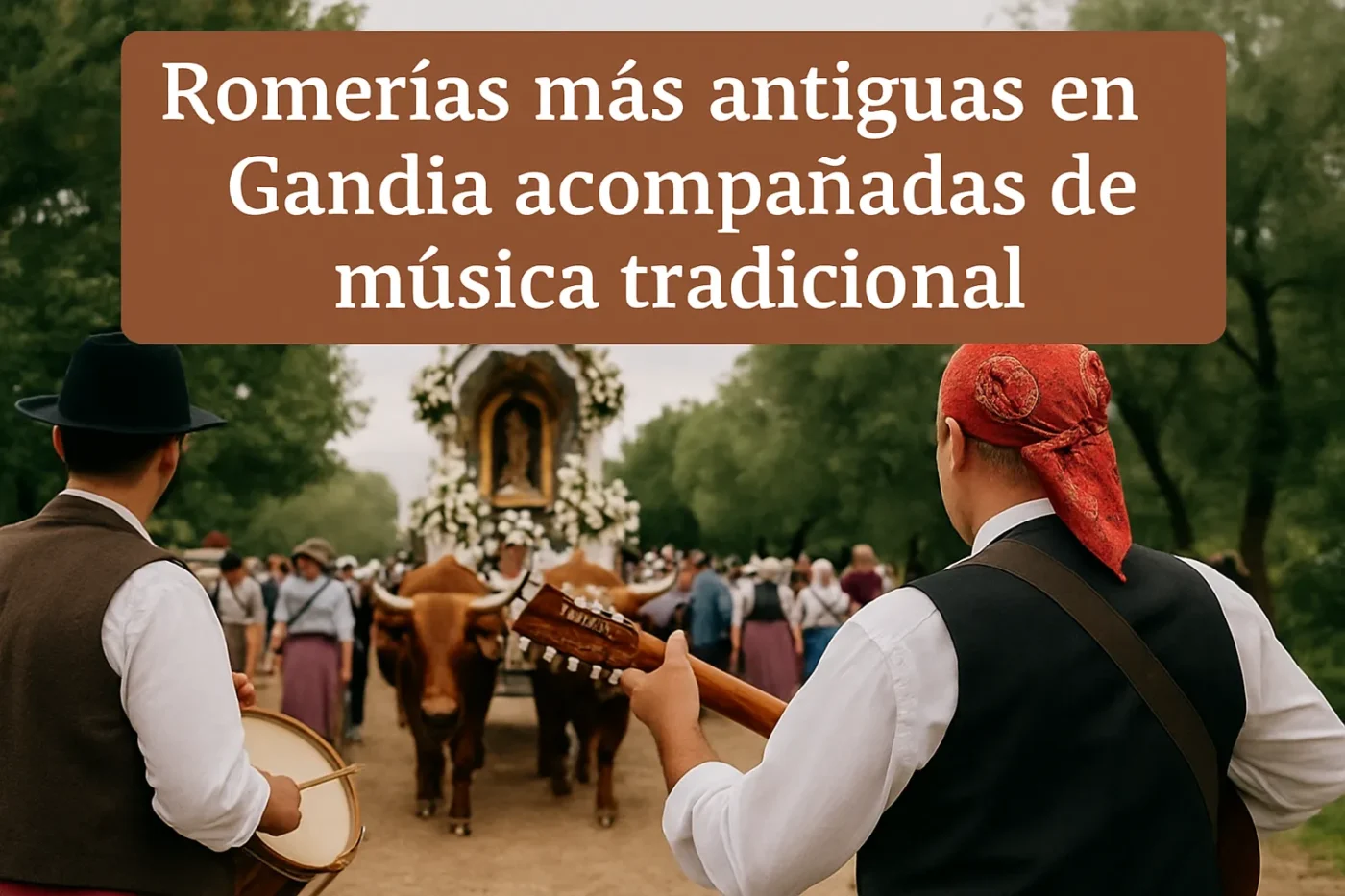 romerias-mas-antiguas-en-Gandia-acompanadas-de-musica-tradicional - Valencia Noticias 24h romerías más antiguas en Gandía acompañadas de música tradicional