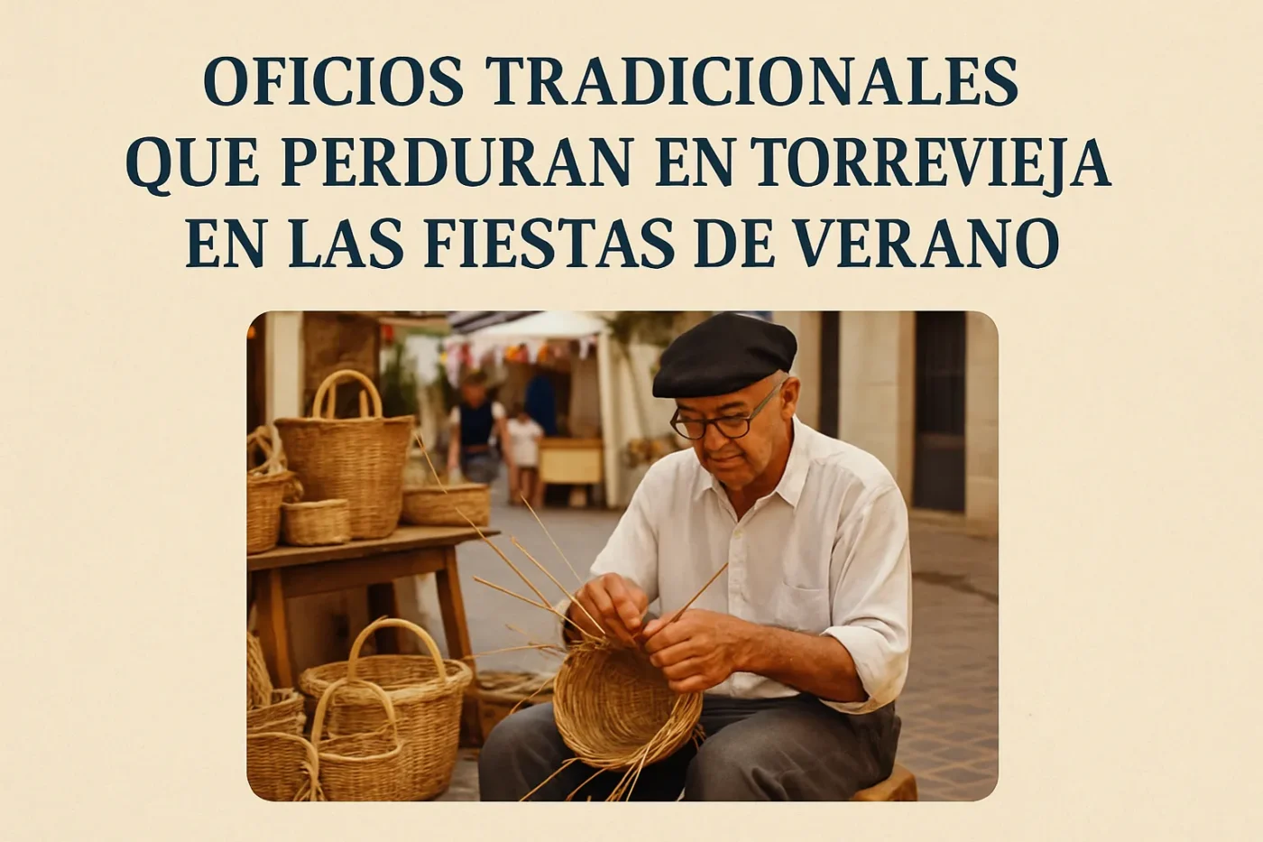 oficios tradicionales que perduran en Torrevieja en las fiestas de verano