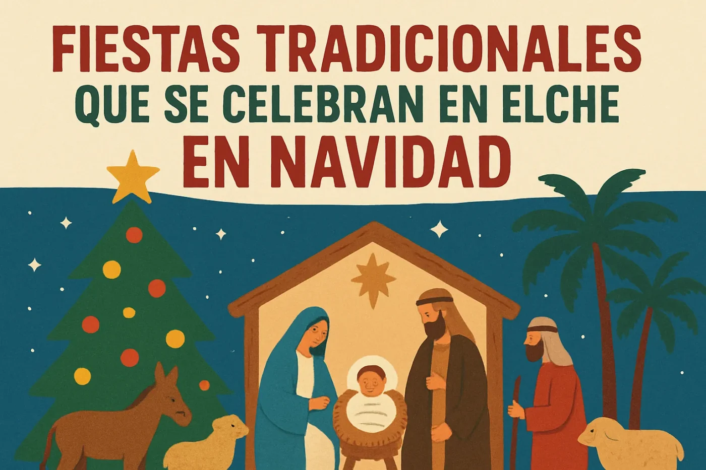 fiestas-tradicionales-que-se-celebran-en-Elche-en-Navidad - Valencia Noticias 24h fiestas tradicionales que se celebran en Elche en Navidad