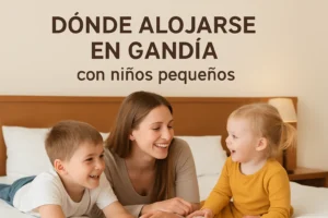 dónde alojarse en Gandía con niños pequeños
