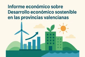 informe-economico-sobre-Desarrollo-economico-sostenible-en-las-provincias-valencianas - Valencia Noticias 24h informe económico sobre Desarrollo económico sostenible en las provincias valencianas
