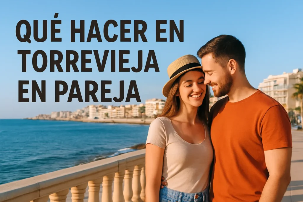 qué hacer en Torrevieja en pareja