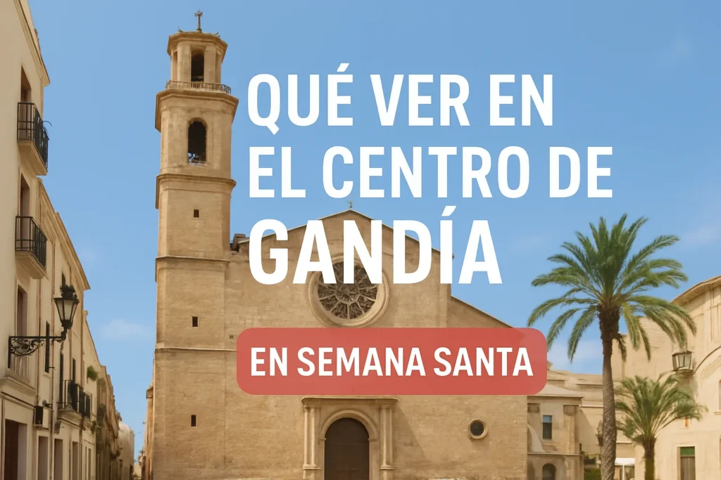 qué ver en el centro de Gandía en Semana Santa
