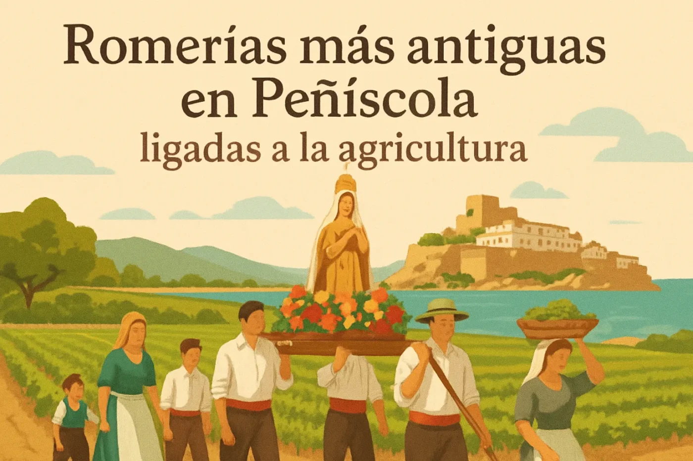 romerias-mas-antiguas-en-Peniscola-ligadas-a-la-agricultura - Valencia Noticias 24h romerías más antiguas en Peñíscola ligadas a la agricultura